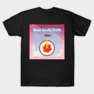 Sushi Rolls T-Shirt